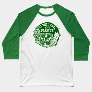 Snails will eat your garden Baseball T-Shirt